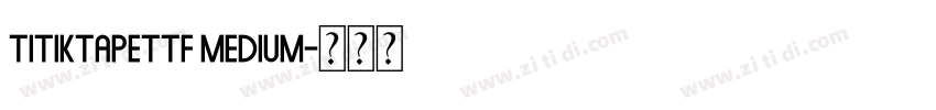 TitikTapettf Medium字体转换